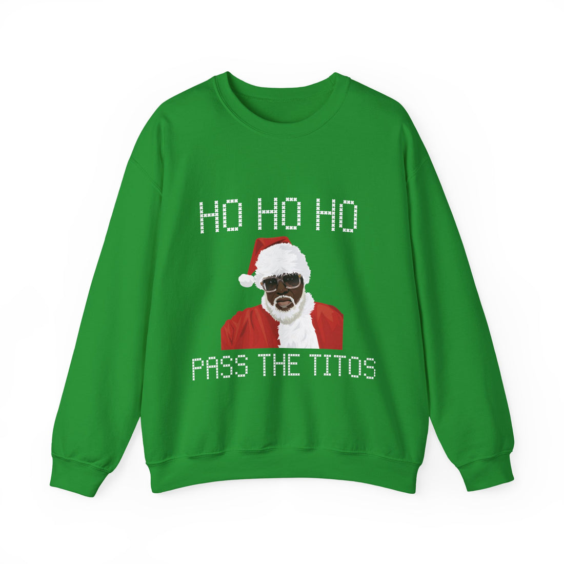 Pass the Titos -  Sweatshirt - Shirts Be Like